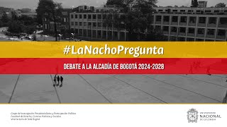 Debate con candidatos alcaldía de Bogotá  LaNachoPregunta [upl. by Faustina288]