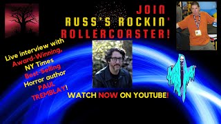 Russs Rockin Rollercoaster Ep 120 Live Interview w NYT BestSelling Horror Author PAUL TREMBLAY [upl. by Ziza]