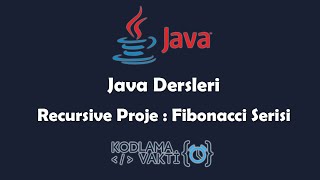 Java Dersleri 45  Recursive Proje  Fibonacci Serisi [upl. by Haslam62]