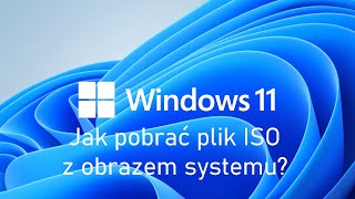 Jak pobrać plik ISO z obrazem systemu Windows 11 [upl. by Aihsile]