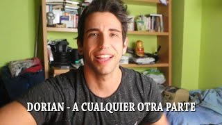 DORIAN  A cualquier otra parte [upl. by Enella]