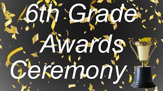 6th Grade Awards Ceremony [upl. by Macknair783]