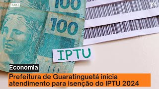 Prefeitura de Guaratinguetá inicia atendimento para isenção do IPTU 2024 [upl. by Rollo]