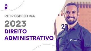 Retrospectiva 2023 Direito Administrativo  Prof Herbert Almeida [upl. by Dnarud]