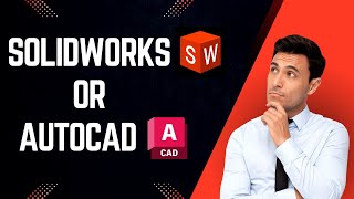 SolidWorks vs AutoCAD Choosing the Right Design Software [upl. by Bailey]