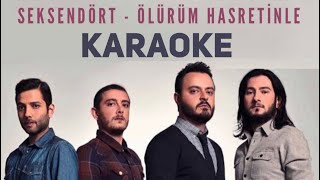 Grup Seksendört Ölürüm Hasretinle Gitar Karaoke [upl. by Einallem]