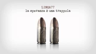 LINEA 77  La speranza è una trappola [upl. by Avirt]