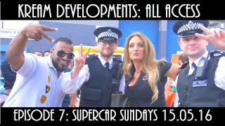 Kream Developments All access Episode 7  Supercar Sundays 150516 HD 2016 [upl. by Ailecra120]