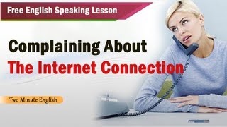 Complaining About the Internet Connection  Free English Speaking Lesson [upl. by Aihpos]