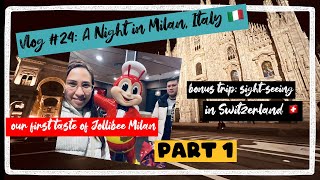 Our First Time in Milan Italy 🇮🇹 Trying Jollibee Milano plus Sightseeing in Switzerland 🇨🇭 [upl. by Meibers]