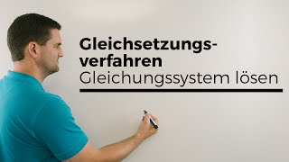 Gleichsetzungsverfahren Gleichungssystem lösen LGS  Mathe by Daniel Jung [upl. by Aineles978]