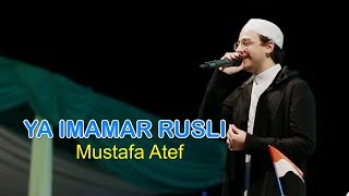 MUSTAFA ATEF  YA IMAMAR RUSLI [upl. by Eissehc]