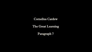 Cornelius Cardew quotThe Great Learningquot Paragraph 7 [upl. by Arikaahs]