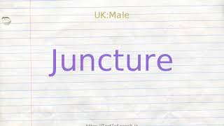 How to pronounce juncture [upl. by Isa]