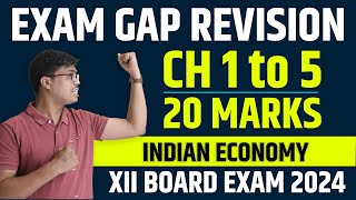 Indian economic development Exam Gap Revision CH 1 to 5 ONE SHOT Class 12 Economics Board Exam 2024 [upl. by Sims]