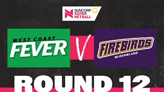 Fever v Firebirds  SSN 2022 Round 12  Full Match  Suncorp Super Netball [upl. by Asiela]