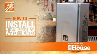 How to Install a Tankless Gas Water Heater  The Home Depot with thisoldhouse [upl. by Paik]