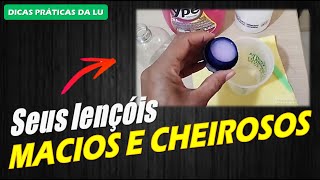 COMO DEIXAR LENÇÓIS MACIOS e CHEIROSOS POR MUITO TEMPO [upl. by Idok302]