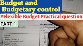 Flexible budget Problems and solutions  Flexible budget Practical questions  Budgetary Control [upl. by Licht980]