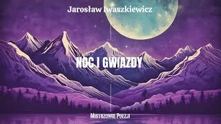 Noc i gwiazdy  Jarosław Iwaszkiewicz [upl. by Okun]