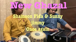 𝗦𝗛𝗔𝗠𝗘 𝗚𝗛𝗔𝗠 𝗗𝗜𝗟 𝗠𝗔𝗜𝗡 Shamoon Fida Sunny jimmy  Urdu Ghazal [upl. by Filia]