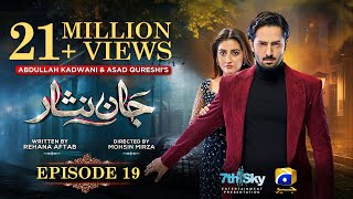 Jaan Nisar Episode 19  Eng Sub  Danish Taimoor  Hiba Bukhari  Haroon Shahid  19th June 2024 [upl. by Gracye]