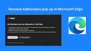 How to remove ad blocker pop up in YouTube in Microsoft Edge youtube msedge [upl. by Faunie]