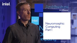 Architecture All Access Neuromorphic Computing Part 1 [upl. by Mahgem]