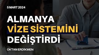 Almanya vize sistemini değiştirdi  5 Mart 2024 Oktan Erdikmen [upl. by Eynttirb]