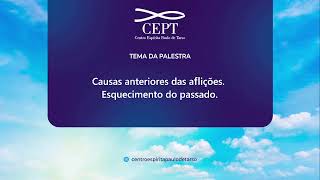 20102024 Causas anteriores das aflições Esquecimento do passado [upl. by Cahan]