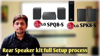 LG Rear Speaker Kit full setup amp review  SPK8S amp SPQ8S  Pros and Cons 🔥🔥 [upl. by Craw60]