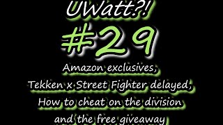 Amazon exclusives Tekken x Street Fighter Delayed and the free giveaway  ÜWatt 29 [upl. by Livesay]