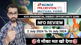 🎯NEW NFO  ICICI PRUDENTIAL ENERGY OPPORTUNITY FUND REVIEW 2024  🎯बड़ा पैसे निवेश करने का मौका [upl. by Ameerak392]