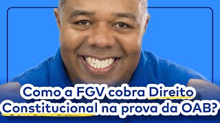 Como a FGV cobra Direito Constitucional na prova da OAB Saiba tudo nesta aula gratuita para 1ª Fase [upl. by Ahsinev980]