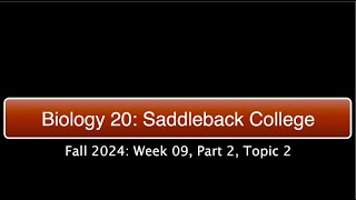 Saddleback Biol 20 Fall 2024  Week 9 Part 2 Topic 2 [upl. by Tymes]