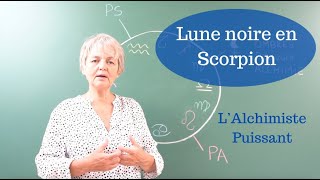 Lune noire en Scorpion  LAlchimiste puissant [upl. by Allina]