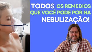 Todos os remédios que você pode por no nebulizador [upl. by Gilbert]