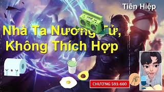 Chương 591615  Nhà Ta Nương Tử Không Thích Hợp [upl. by Sabsay]