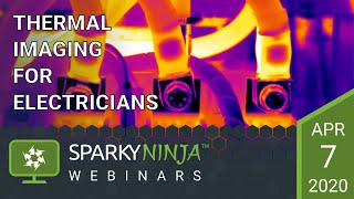 Thermal imaging for electricians  A SparkyNinja Webinar [upl. by Namso448]