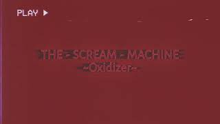 Oxidizer  The Scream Machine [upl. by Chamberlin]