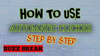 Buzz break app use auto clicker relax knalang earn kapa [upl. by Rizas]