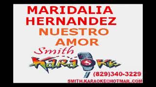 MARIDALIA HERNANDEZ NUESTRO AMOR SMITH KARAOKE EL SUPER KARAOKE [upl. by Anek]