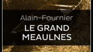 1 Alain Fournier Le grand Meaulnes livre audio partie 1 sur 6 [upl. by Cheyne924]