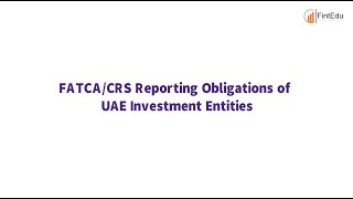 FATCA amp CRS Reporting Obligations for Investment Entities in uae [upl. by Perot]