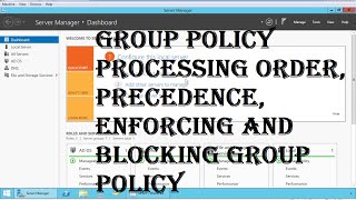 MCSA 70410 10 Group Policy Processing Order Precedence Enforcing and Blocking Group Policy [upl. by Esihcoc515]