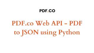 PDFco Web API  PDF to JSON using Python [upl. by Hamaso]