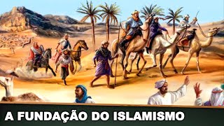 A FUNDAÇÃO DO ISLAMISMO [upl. by Adolph2]