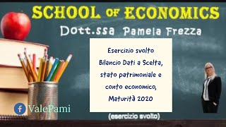 Esercizio svolto Bilancio Dati a Scelta stato patrimoniale e conto economico maturità 2020 [upl. by Berardo522]