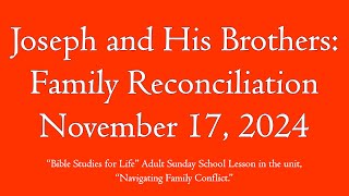 Joseph and His Brothers Family Reconciliation November 17 2024 PrepTalk [upl. by Kcoj]