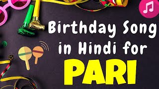 Birthday Song for Pari  Happy Birthday pari Song [upl. by Ilanos]